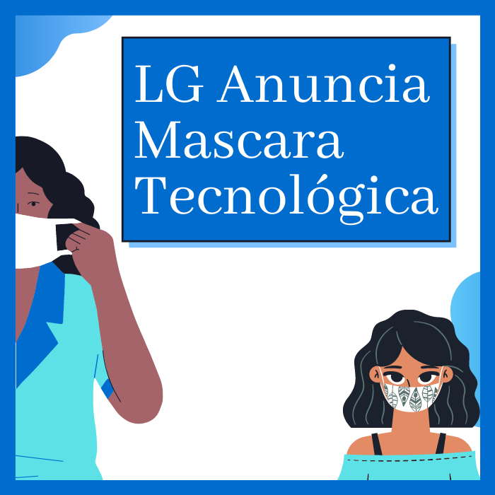 LG Anuncia Mascara Tecnológica